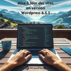 Lire la suite à propos de l’article Mise à jour de tous les sites en version WordPress 6.5.2