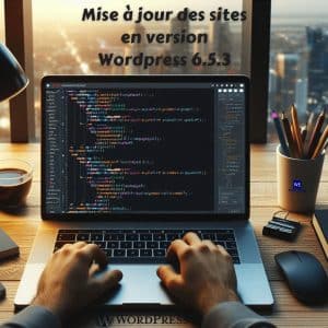 Lire la suite à propos de l’article Mise à jour de tous les sites en version WordPress 6.5.3